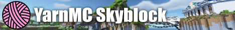 🧶 YarnMC Skyblock 🧶  | 1.18 - 1.20.1 | Java and Bedrock | Economy | Community Based