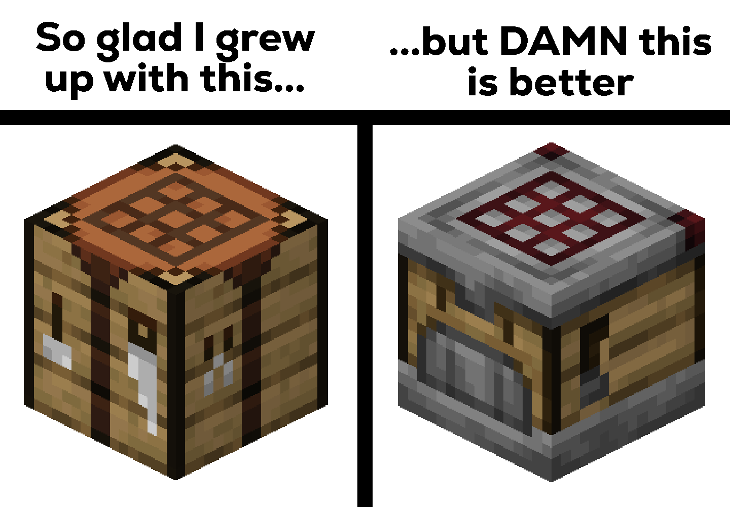 Minecraft Memes - I bet people will stop using the old crafting table after this.