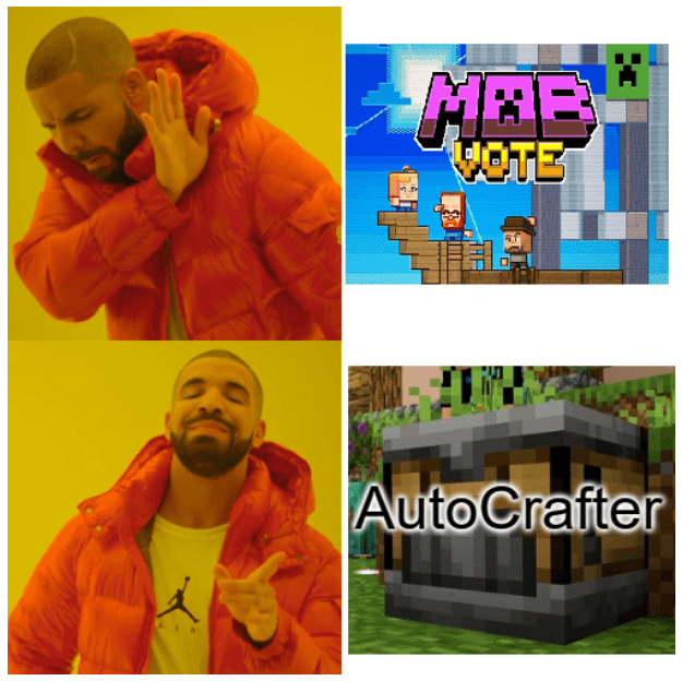 Minecraft Memes - Just saying, I am a BIG fan of the autocrafter!