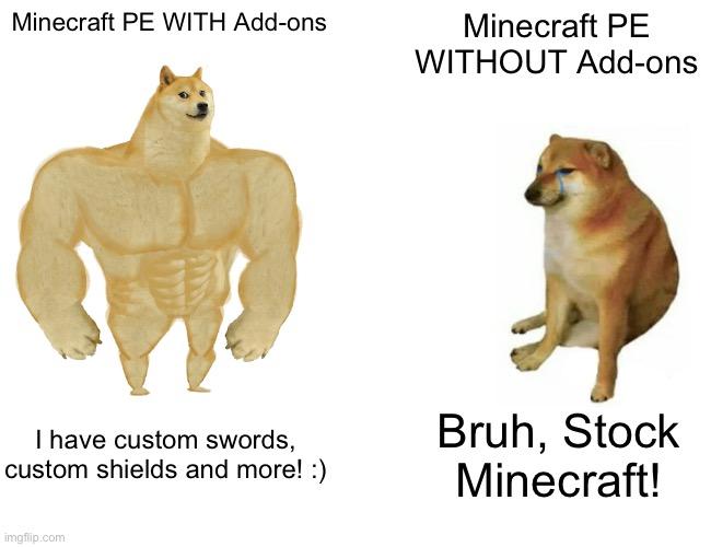 Minecraft Memes - Minecraft PE: Addons vs. Basic