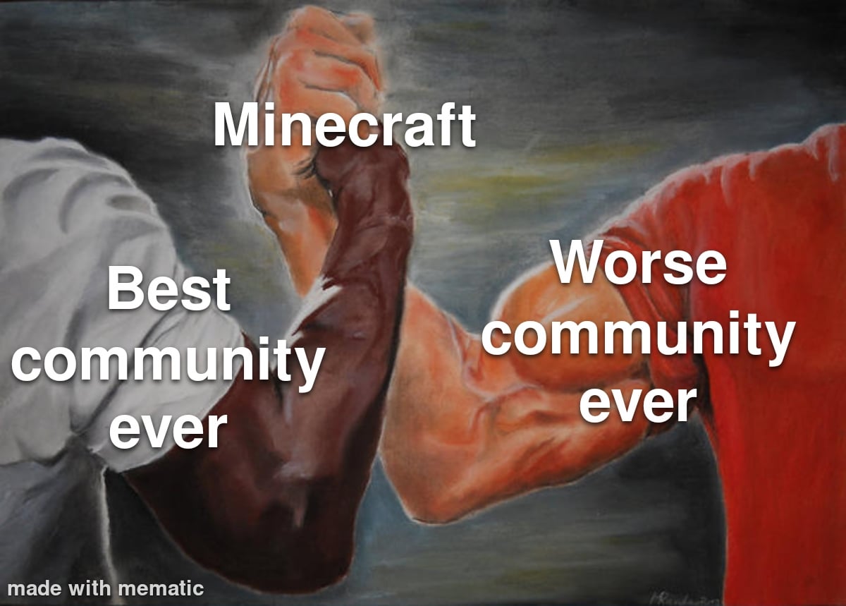 Minecraft Memes - Minecraft community be like: