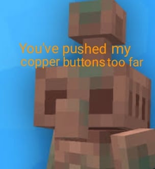 Minecraft Memes - The copper golem seeing copper get way more uses in 1.21 while they stay scrapped: