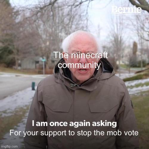 Minecraft Memes - We need the whole internet to help stop the mob vote