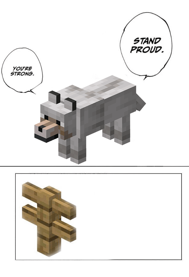 Minecraft Memes - "Can dogs/wolves crawl under fences in Minecraft? smh"