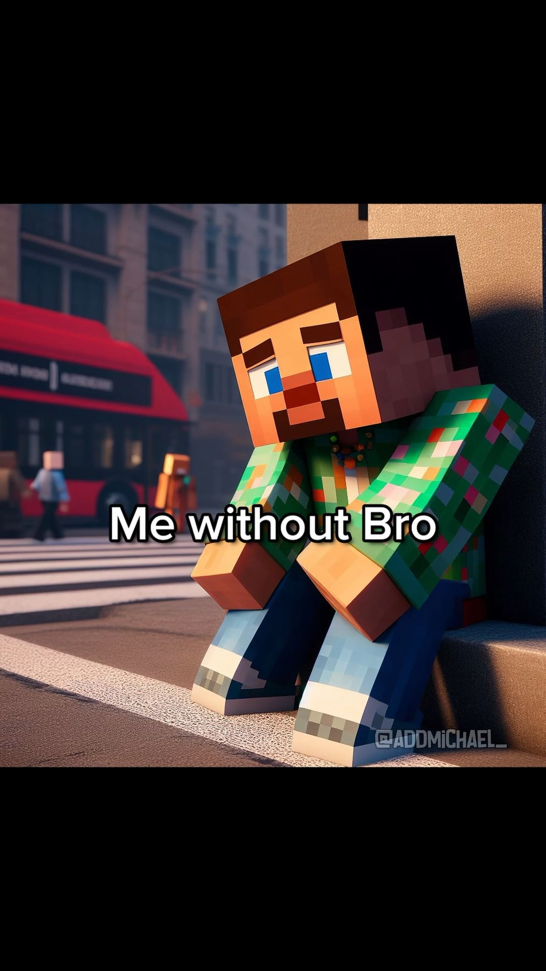 Minecraft Memes - "Me without my bro"
