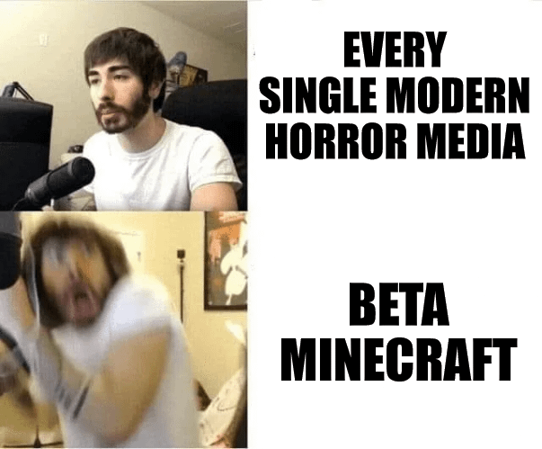 Minecraft Memes - "Beta 1.7.3: Scarier than any horror!"