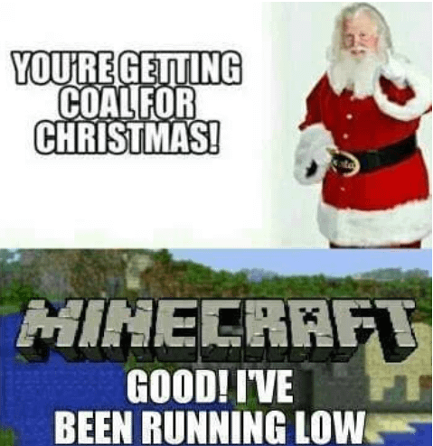 Minecraft Memes - Bah, Humbug! You’re Getting Coal!