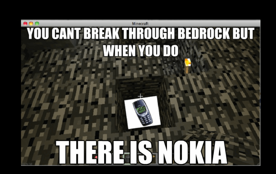 Minecraft Memes - You can’t break through bedrock but I can!