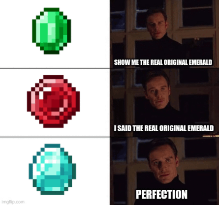 Minecraft Memes - "Insanity: Emeralds Were Once Diamonds"