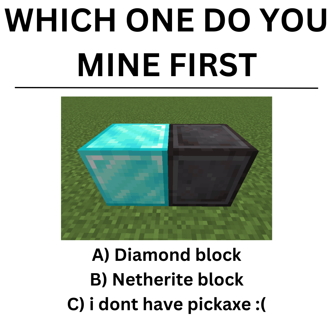 Minecraft Memes - Mine first: diamonds or obsidian?