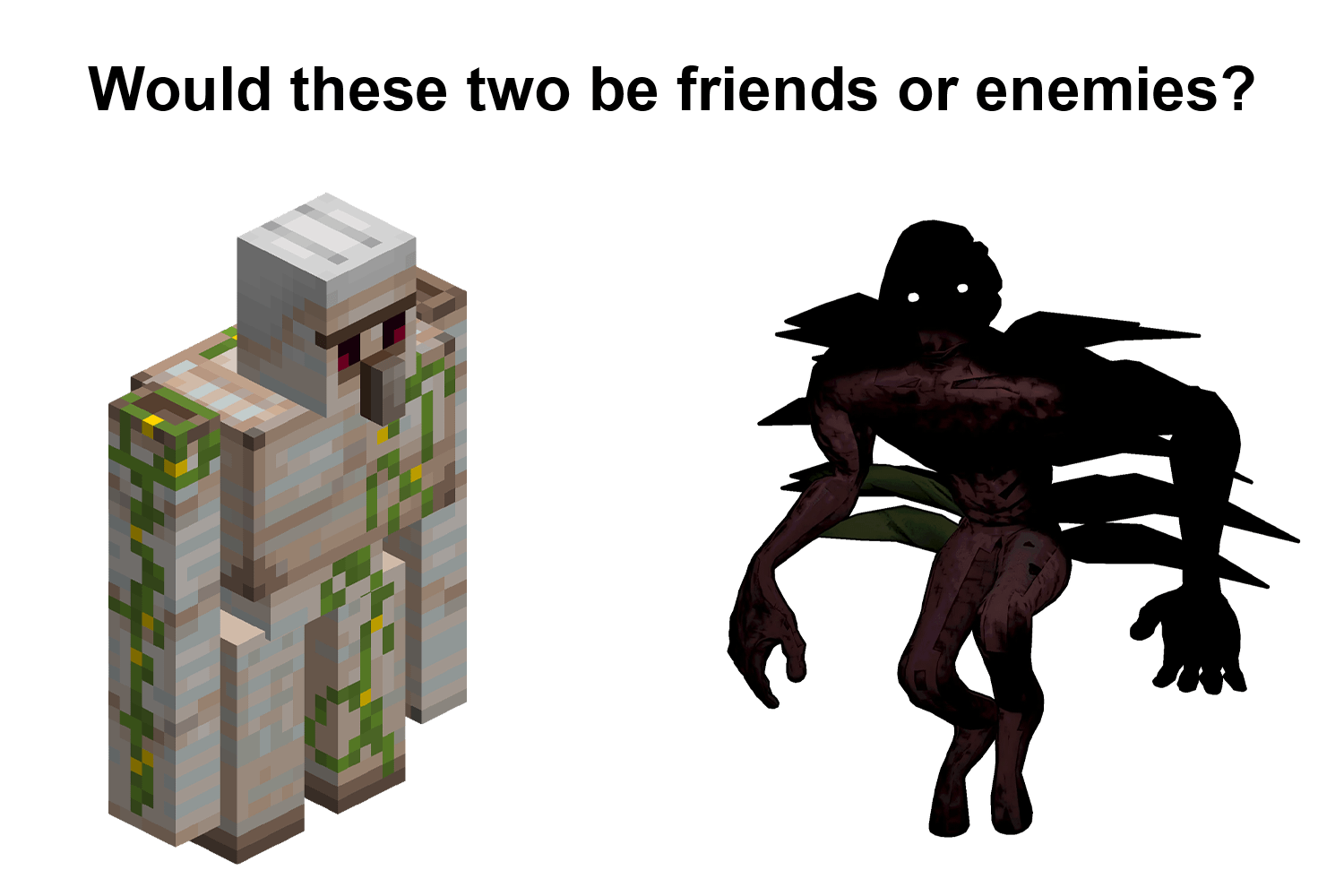Minecraft Memes - Would these two be friends or foes?