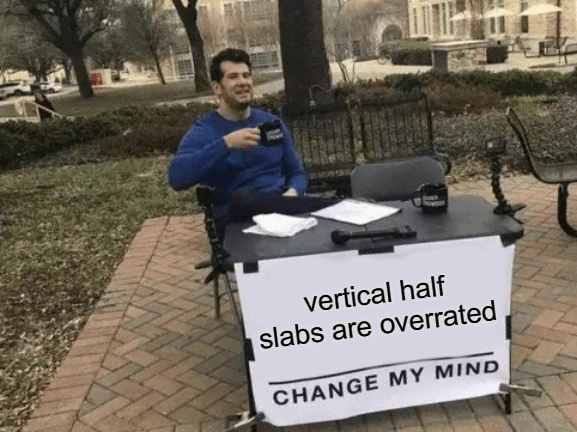 Minecraft Memes - vertical half slabs are garbage
