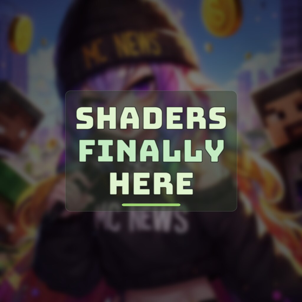 SHADERS FINALLY HERE