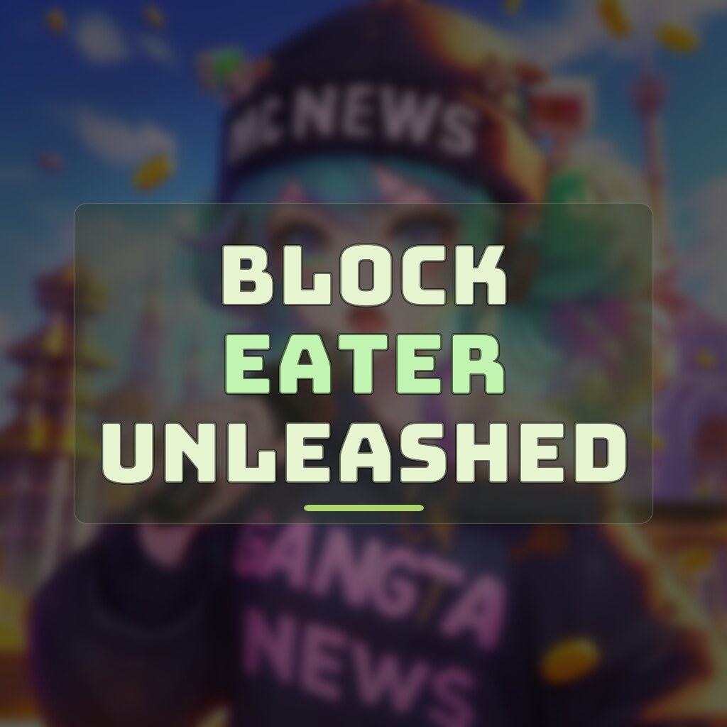 BLOCK EATER UNLEASHED