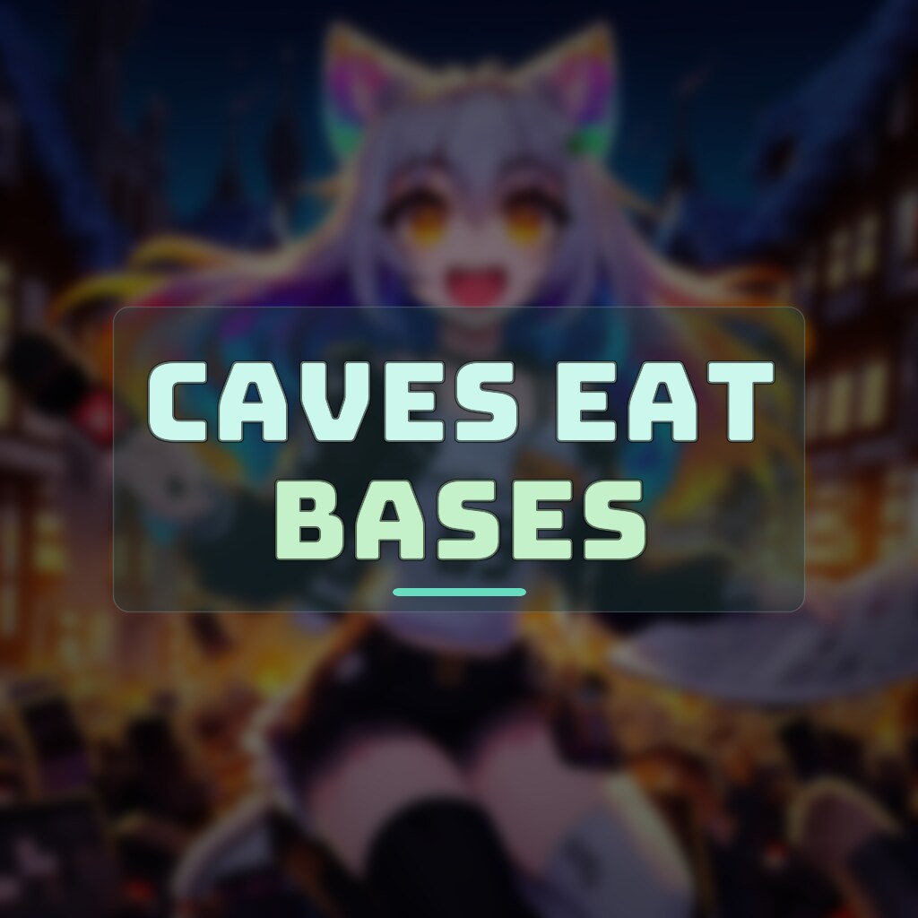 CAVES EAT BASES