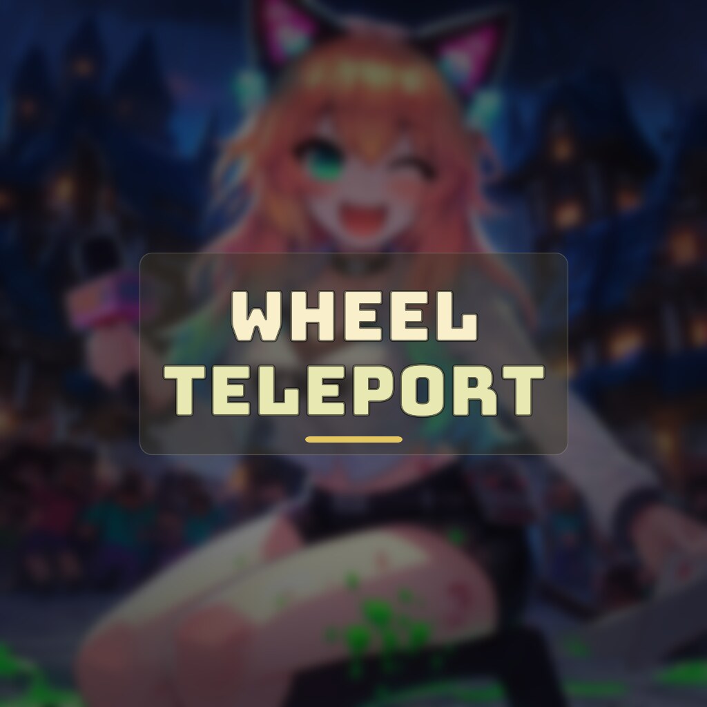 WHEEL TELEPORT
