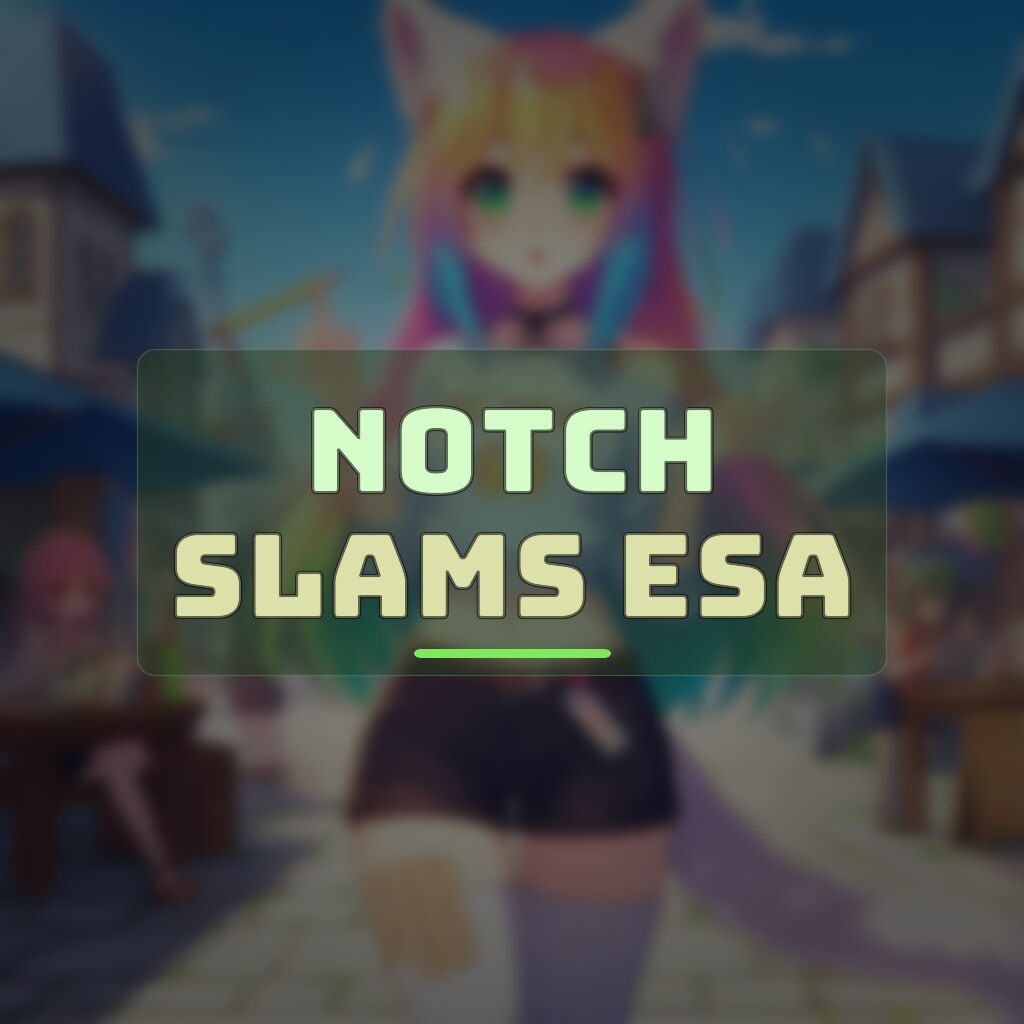 NOTCH SLAMS ESA