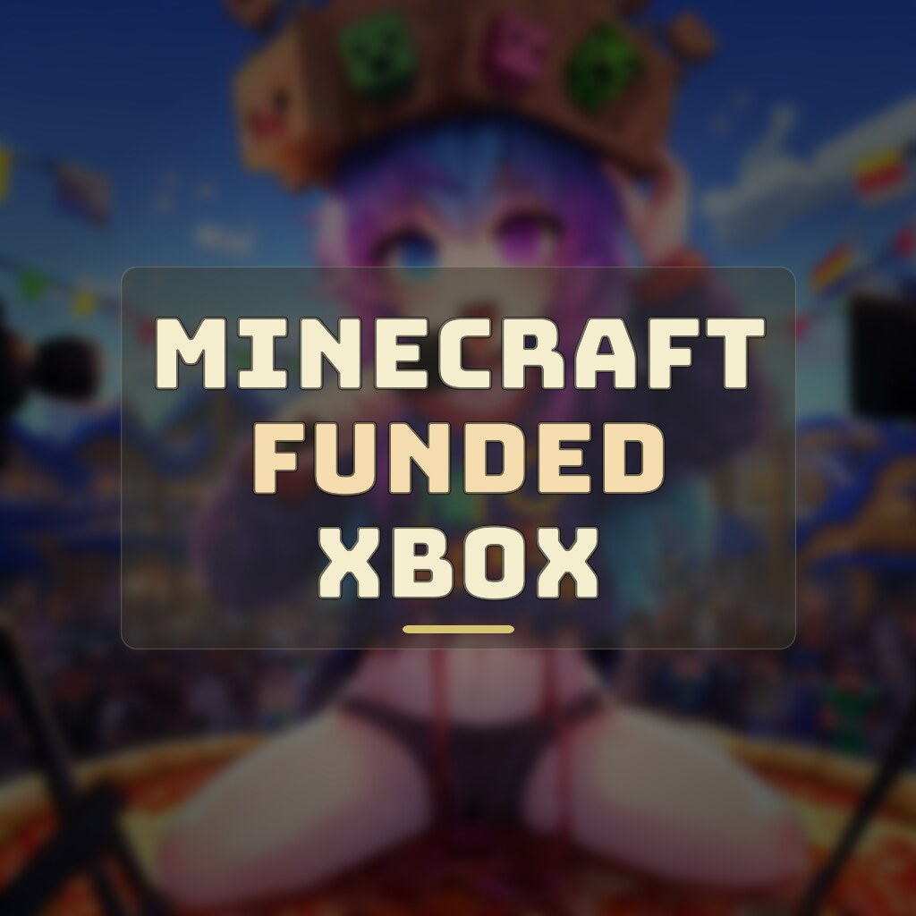 MINECRAFT FUNDED XBOX