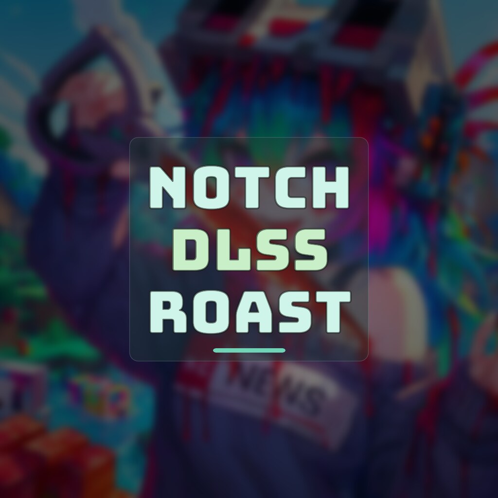 Notch Says DLSS Fundamentally Makes No Sense As Community Fires Back
