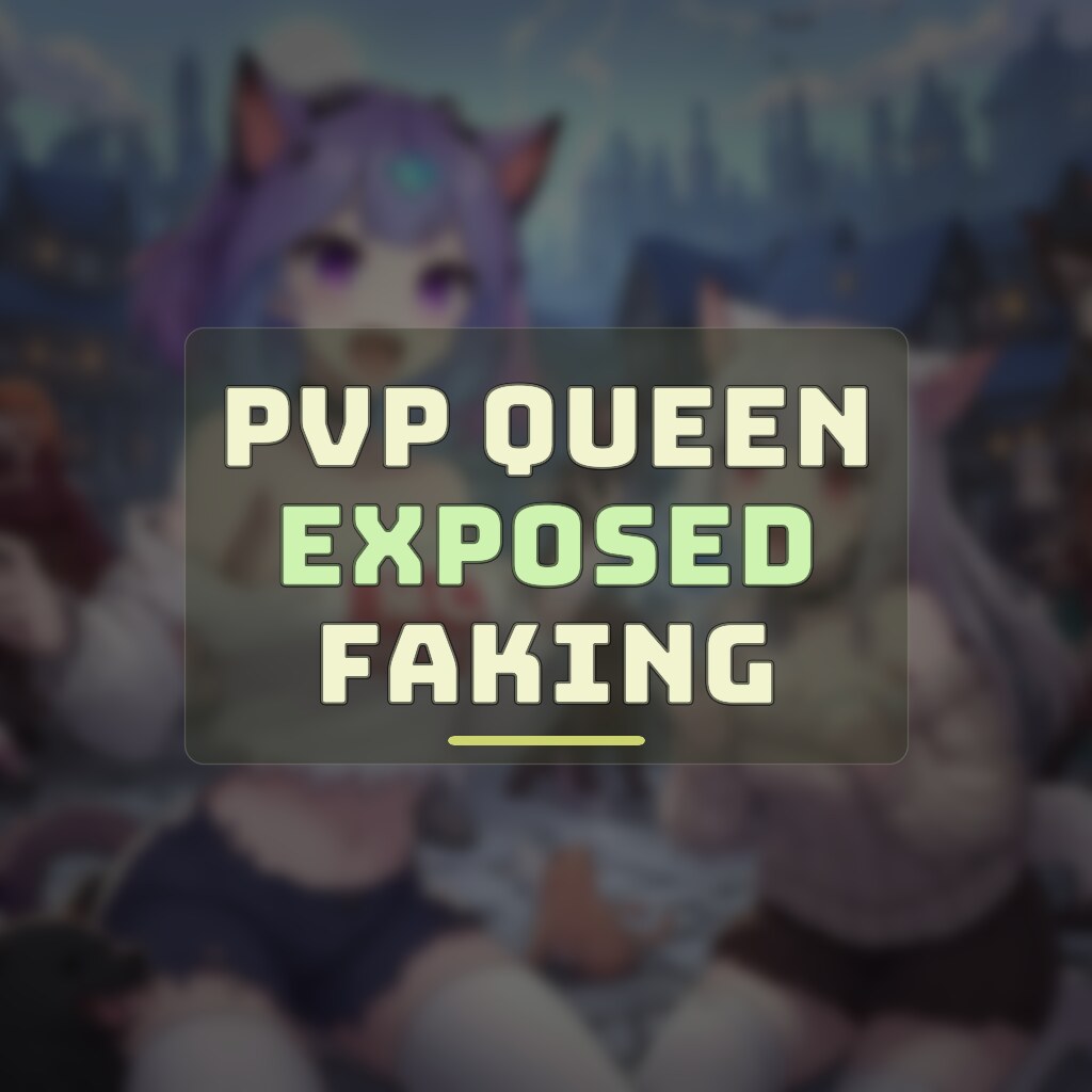 PVP QUEEN EXPOSED FAKING EVERYTHING
