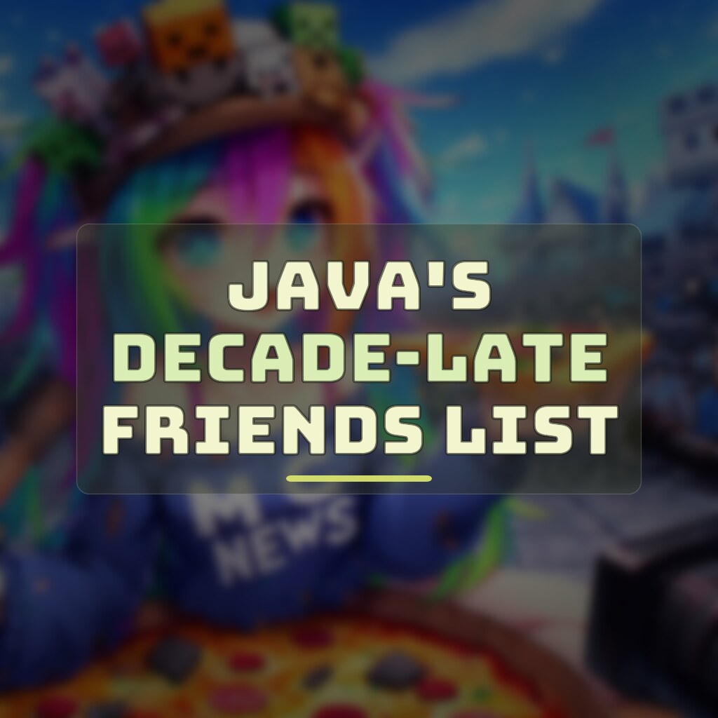 Java Edition Finally Gets A Friends List In 2026 Because Bedrock Had It For A Decade